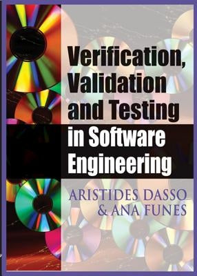 Verification, Validation and Testing in Software Engineering by Dasso, Aristides