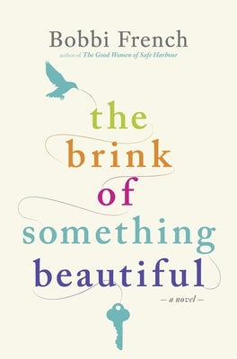 The Brink of Something Beautiful by French, Bobbi