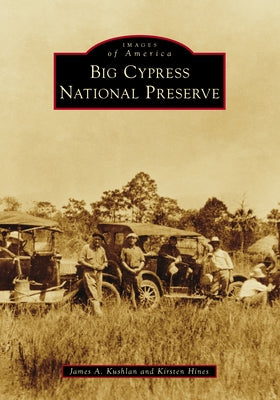 Big Cypress National Preserve by Kushlan, James a.
