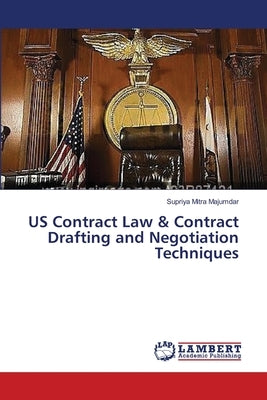 US Contract Law & Contract Drafting and Negotiation Techniques by Mitra Majumdar, Supriya