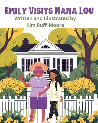 Emily Visits Nana Lou by Ruff-Moore, Kim