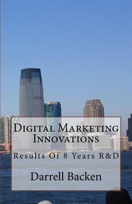 Digital Marketing Innovations: New Concepts In Digital Marketing by Backen, Darrell