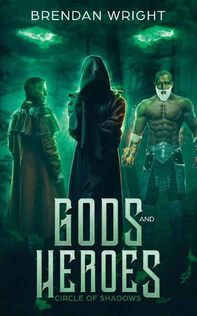 Gods and Heroes: Circle of Shadows by Wright, Brendan