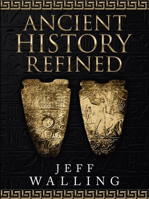 Ancient History Refined by Walling, Jeff