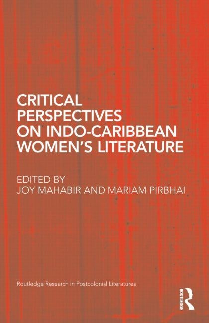 Critical Perspectives on Indo-Caribbean Women's Literature by Mahabir, Joy