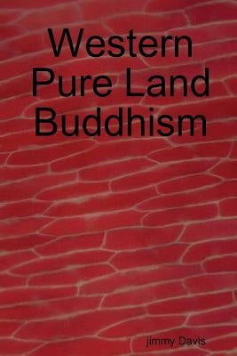 Western Pure Land Buddhism by Davis, Jimmy