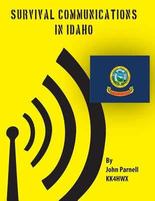 Survival Communcations in Idaho by Parnell, John