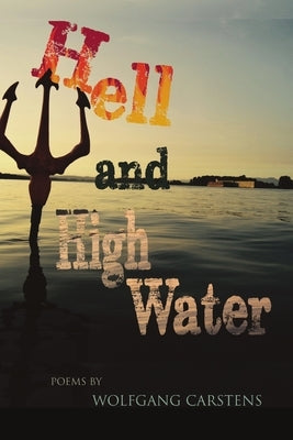 Hell and High Water by Carstens, Wolfgang
