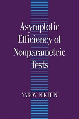 Asymptotic Efficiency of Nonparametric Tests by Nikitin, Yakov