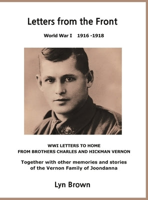 Letters from the Front: World War I - 1916 - 1918 by Brown, Lyn