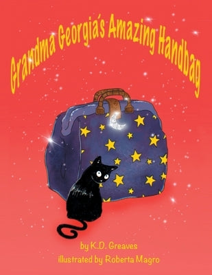 Grandma Georgia's Amazing Handbag by Greaves, K. D.