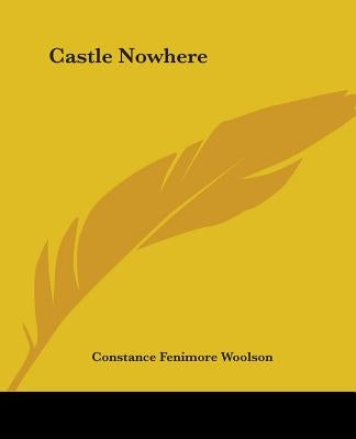 Castle Nowhere by Woolson, Constance Fenimore