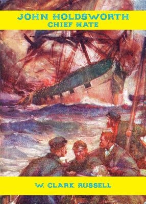 John Holdsworth, Chief Mate by Russell, W. Clark