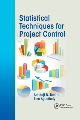 Statistical Techniques for Project Control by Badiru, Adedeji B.