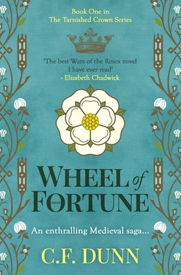 Wheel of Fortune: An enthralling Medieval saga... by Dunn, C. F.