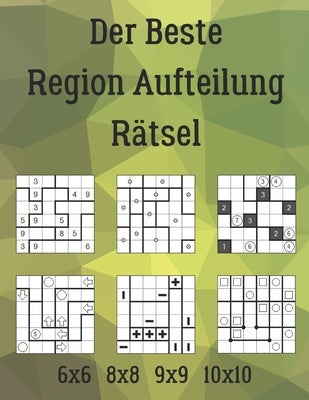 Der Beste Region Aufteilung Rätsel: 222 Rätsel inklusive Araf, Galaxien, Raneko, Sashigane, Tatamibari, Yagit by Ivanov, Sergii