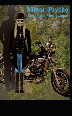 Motor-Psycho by Ausman, Alexandria