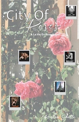 City of Roses: A La Vie En Rose Novel: A La Vie En Rose Novel by Schulte, Kristen