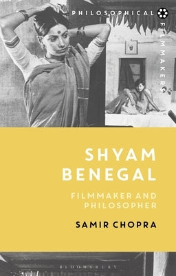 Shyam Benegal: Filmmaker and Philosopher by Chopra, Samir