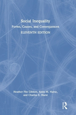 Social Inequality: Forms, Causes, and Consequences by Fitz Gibbon, Heather M.