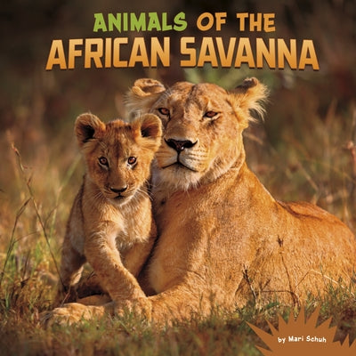 Animals of the African Savanna by Schuh, Mari