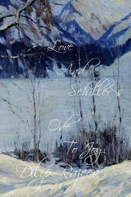Love And Schiller's Ode To Joy: Edition de couleur by Rajeev, Dilip