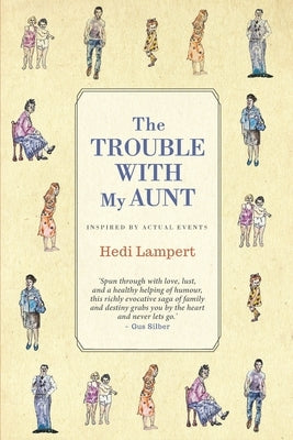 The Trouble With My Aunt: Inspired by Actual Events by Lampert, Hedi