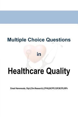 Multiple Choice Questions in Healthcare Quality by Hammouda, Emad