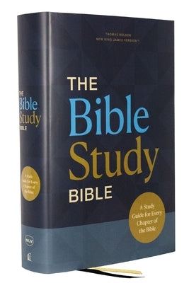 Nkjv, the Bible Study Bible, Hardcover, Comfort Print: A Study Guide for Every Chapter of the Bible by O'Neal, Sam