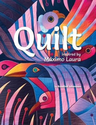 Quilt Inspired by M?ximo Laura by Johansson, Rosalind