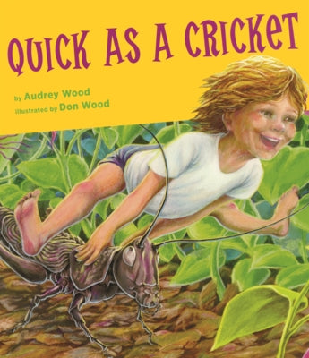 Quick as a Cricket by Wood, Audrey