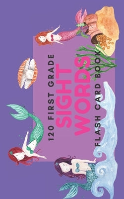 120 First Grade Sight Word: Flash Card Book by Scholar, Grace