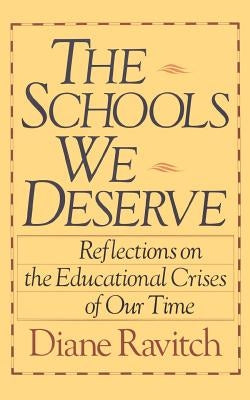 The Schools We Deserve by Ravitch, Diane