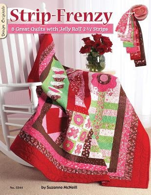 Strip Frenzy: 8 Great Quilts with Jelly Roll 2 1/2" Strips by McNeill, Suzanne