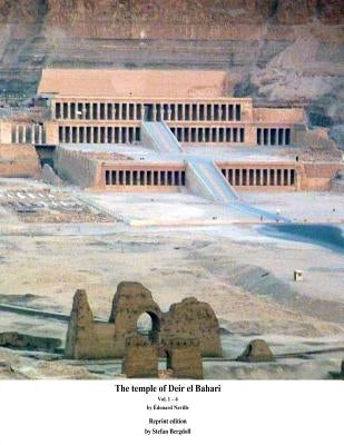The temple of Deir el Bahari by Naville, Edouard