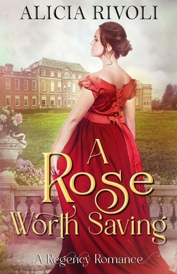 A Rose Worth Saving: A Regency Romance by Zelaya, Amanda