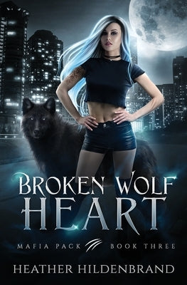 Broken Wolf Heart by Hildenbrand, Heather