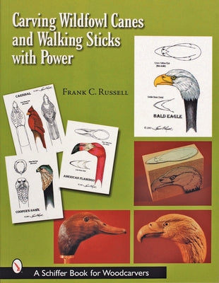 Carving Wildfowl Canes and Walking Sticks with Power by Russell, Frank C.