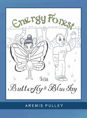 Energy Forest: With Butterfly and Bluejay by Pulley, Aremis