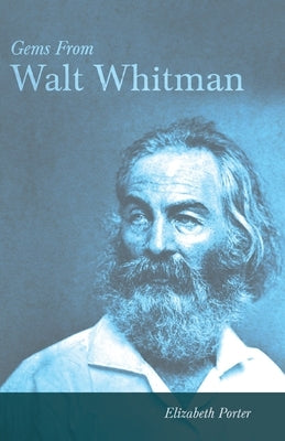 Gems from Walt Whitman by Gould, Elizabeth Porter