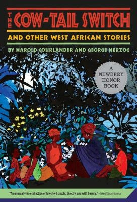 The Cow-Tail Switch and Other West African Stories by Courlander, Harold