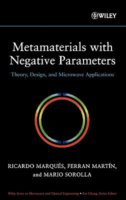 Metamaterials with Negative Parameters: Theory, Design, and Microwave Applications by Marqués, Ricardo
