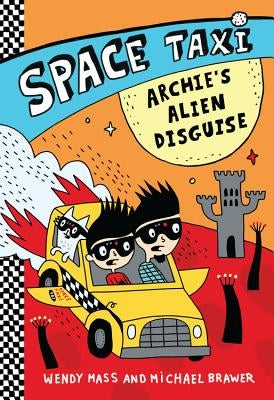 Space Taxi: Archie's Alien Disguise by Mass, Wendy