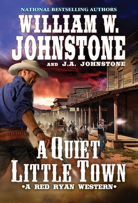 A Quiet, Little Town by Johnstone, William W.