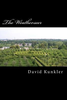 The Weatherseer: The weather prophet by Kunkler, David