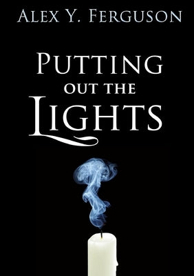 Putting Out The Lights by Ferguson, Alex Y.