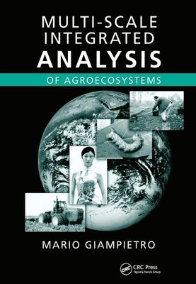 Multi-Scale Integrated Analysis of Agroecosystems by Giampietro, Mario