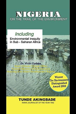 Nigeria: On the Trail of the Environment by Akingbade, Tunde