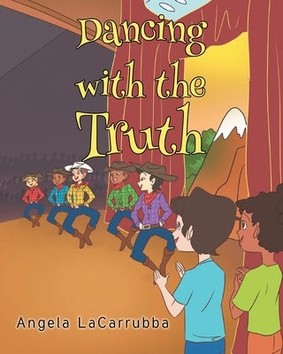 Dancing with the Truth by Lacarrubba, Angela