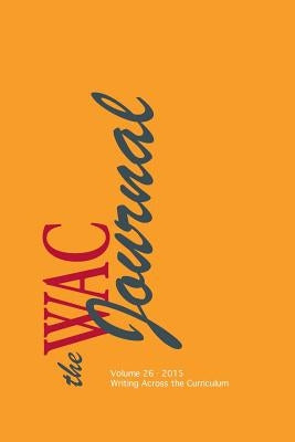 The WAC Journal 26 (Fall 2015) by Andrews, Roy